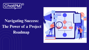 The Power of a Project Roadmap: Your Guide to Project Success