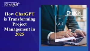 ChatGPT Is Transforming Project Management
