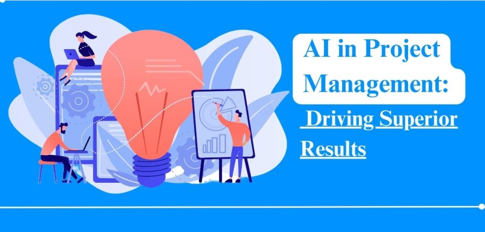 AI in Project Management Driving Superior Results