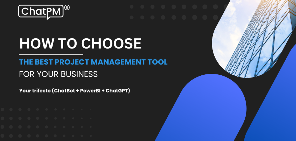 How to Choose the Best Project Management Tool for Your Business