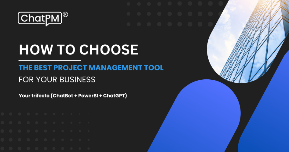 How to Choose the Best Project Management Tool for Your Business