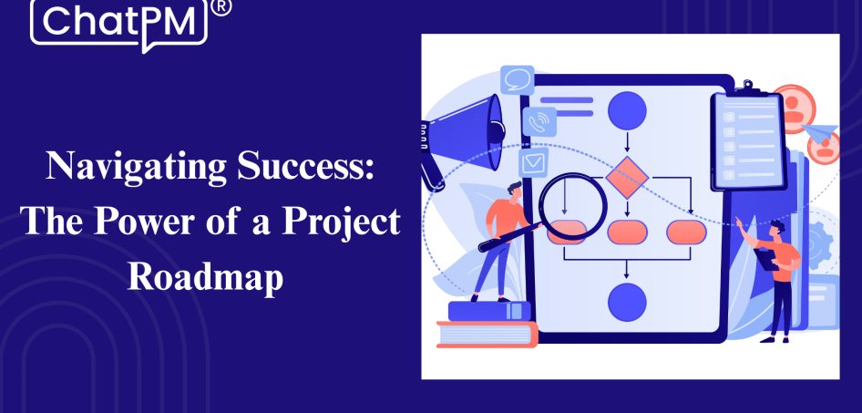 The Power of a Project Roadmap: Your Guide to Project Success
