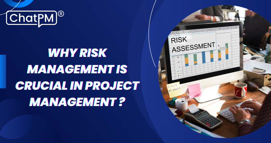 Why Risk Management is Crucial in Project Management