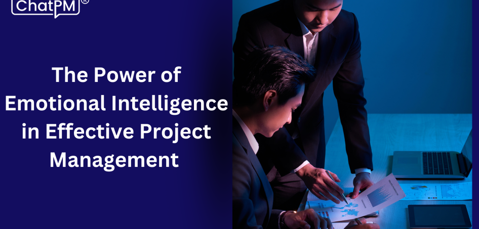 Emotional Intelligence: The Key to Effective Project Management